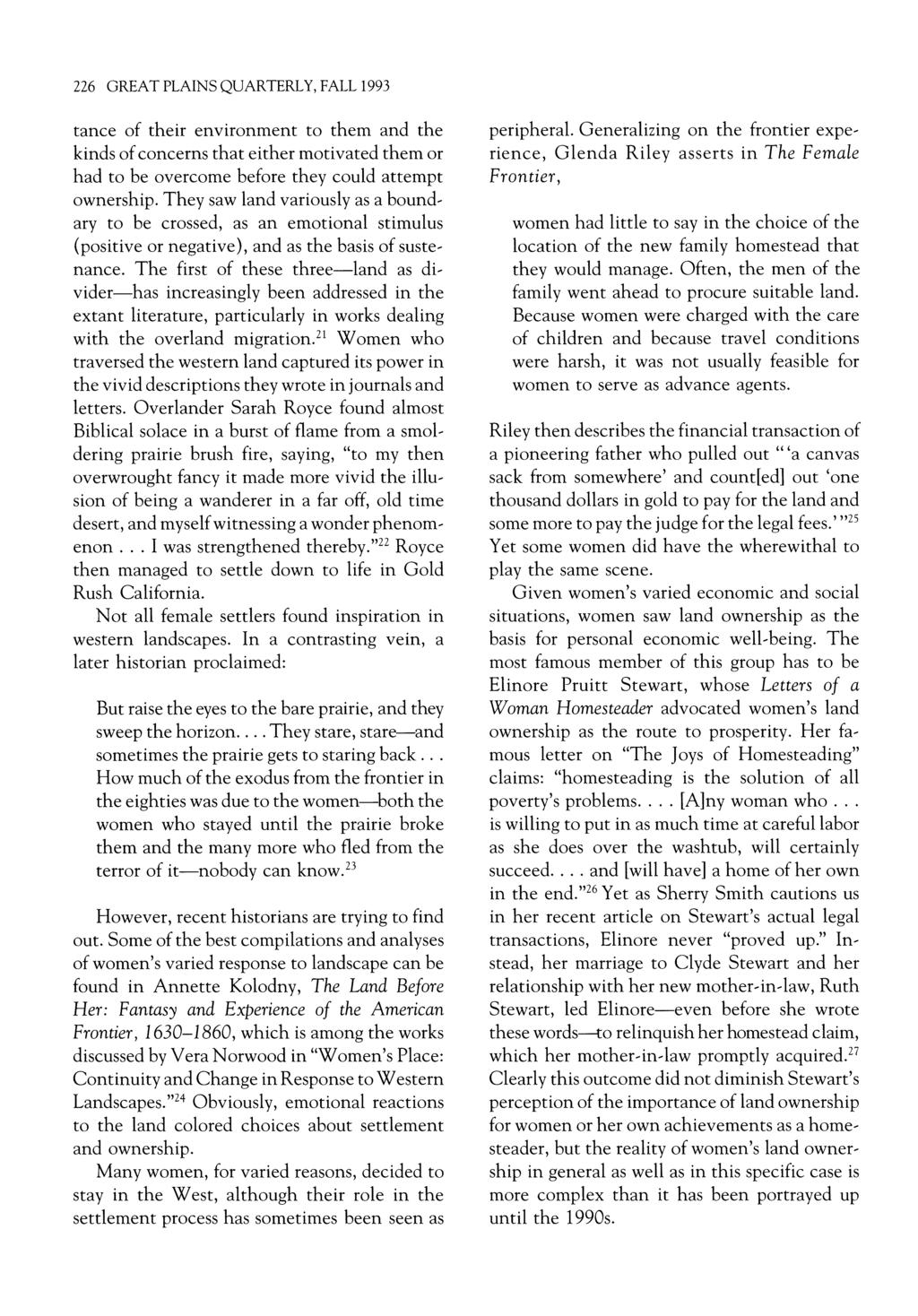 226 GREAT PLAINS QUARTERLY, FALL 1993 tance of their environment to them and the kinds of concerns that either motivated them or had to be overcome before they could attempt ownership.