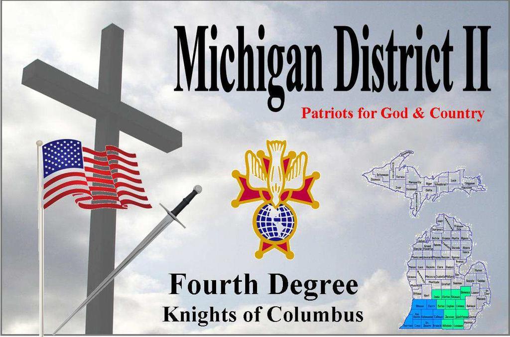 Michigan District II 7045 Country View Jackson, Mi 49201 Knights of Columbus Hennepin Province This Newsletter is published to our Website at www.michigandistrict2.