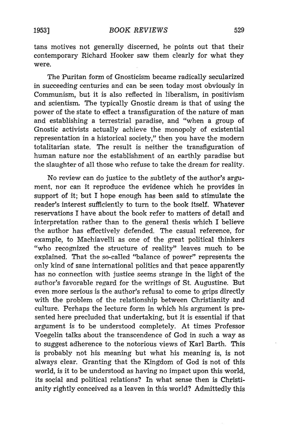 1953] BOOK REVIEWS tans motives not generally discerned, he points out that their contemporary Richard Hooker saw them clearly for what they were.