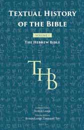 Textual History of the Bible Edited by: Armin Lange (General Editor), Emanuel Tov, Matthias Henze, Russell E. Fuller Vol. 1: The Hebrew Bible Vol. 2: Deuterocanonical Scriptures Vol.