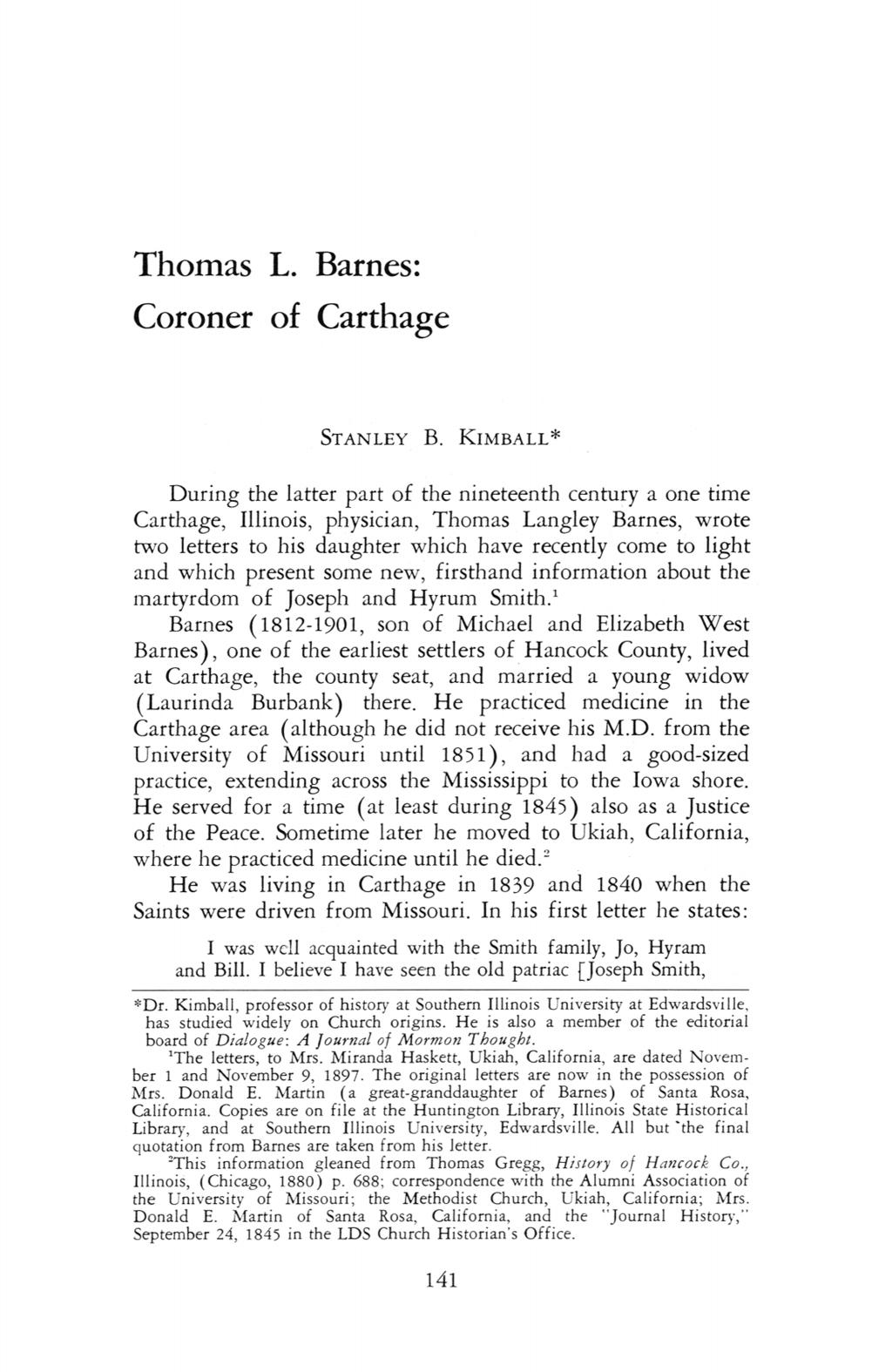 thomas L barnes coroner of carthage STANLEY B KIMBALL during the latter part of the nineteenth century a one time carthage illinois physician thomas langley barnes wrote two letters to his daughter