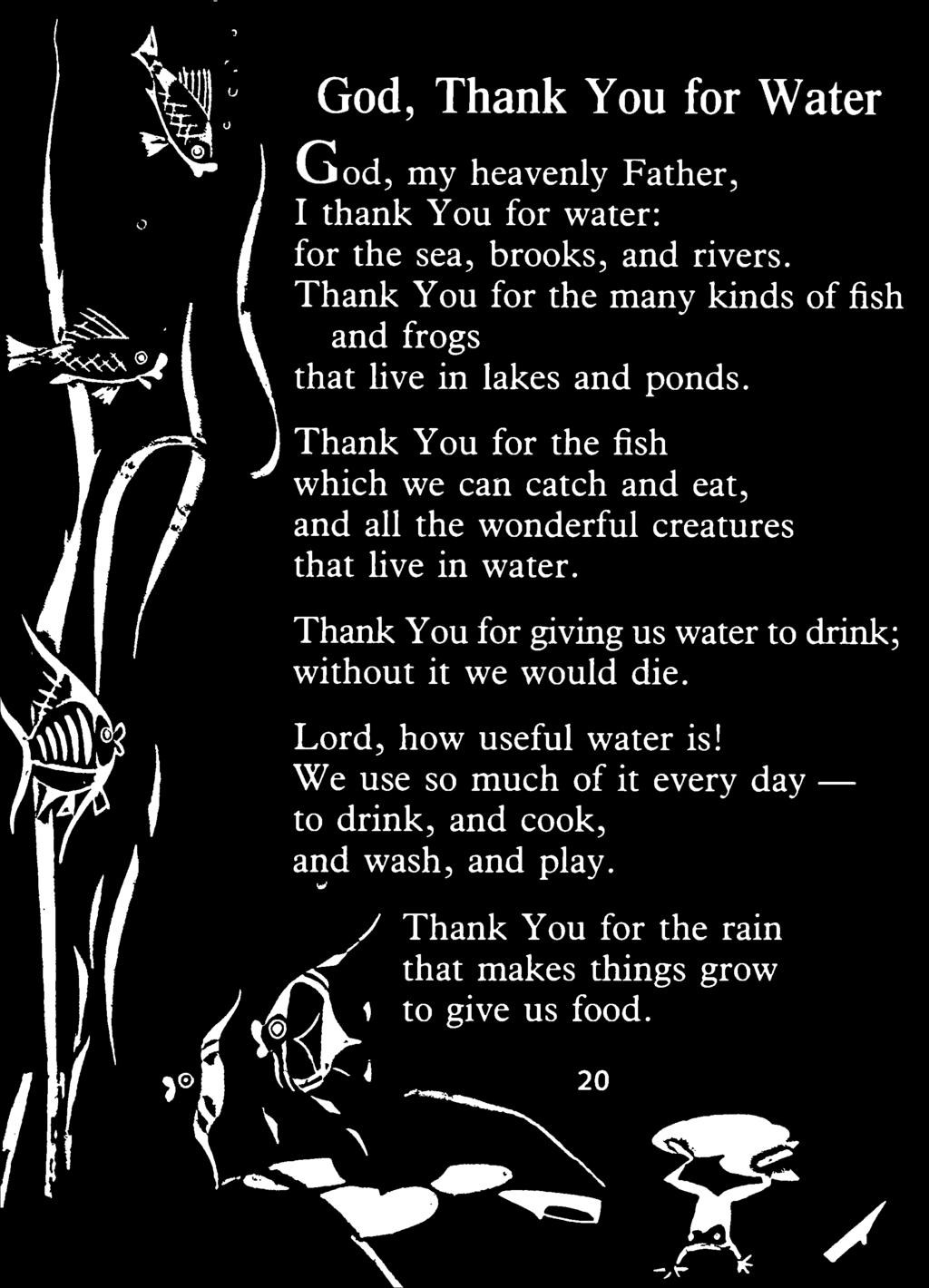 that five in water. Thank You for giving us water to drink; without it we would die.