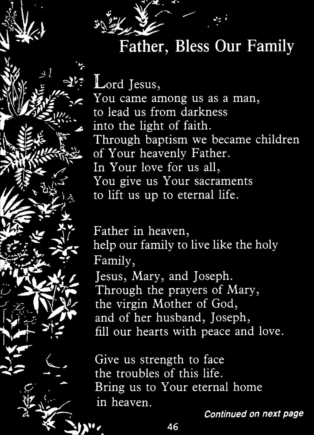 Through the prayers of Mary, the virgin Mother of God, and of her husband, Joseph, fill our hearts