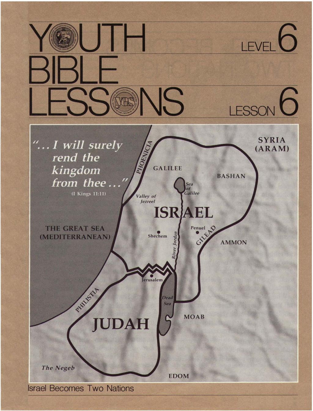 LEVEL 6 LESSON 6 SYRA (ARAM) GALLEE TRfi GREA.T SEA t:: (MllTERRANEAN) Shechem ~.