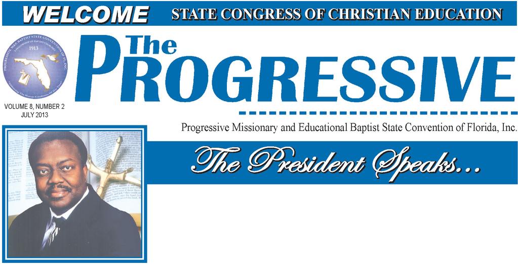 VOLUME 11, NUMBER 2 JULY 2016 G reetings; Progressive Constituency, Visitors and Friends: It is with great joy that I welcome you to the 42nd Annual Session of our State Congress of Christian