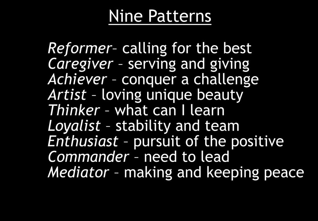 Nine Patterns Reformer calling for the best Caregiver serving and giving Achiever conquer a challenge Artist loving unique beauty