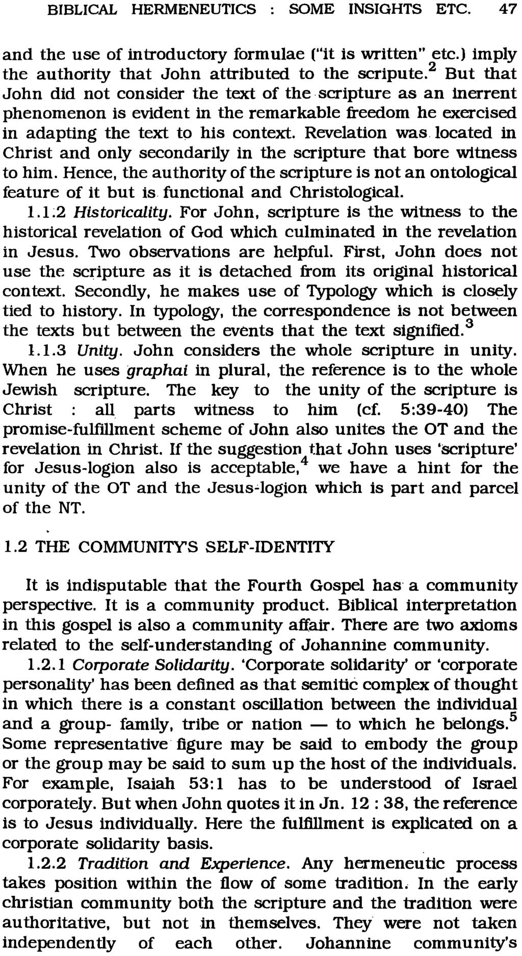 BIBLICAL HERMENEUTICS : SOME INSIGHTS ETC. 47 and the use of introductory formulae ("it is written" etc.) imply the authority that John attributed to the scripute.