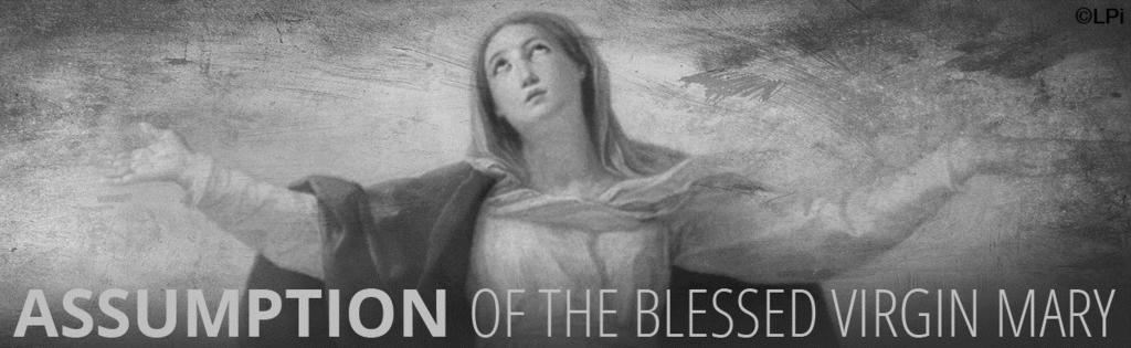 sin. The Assumption of the Blessed Virgin on August 15th, is a Holy Day of Obligation. We celebrate Mary ending her earthly life and entering eternity. Mass at Guardian Angels will be at 5:15 pm.