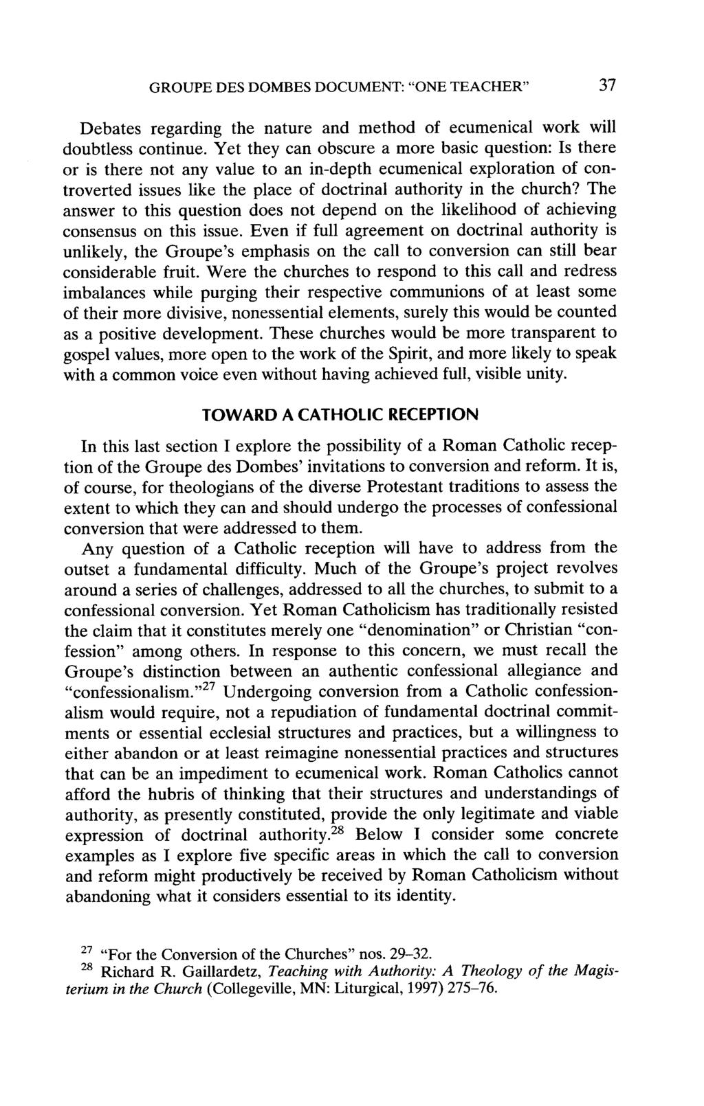 GROUPE DES DOMBES DOCUMENT: ONE TEACHER 37 Debates regarding the nature and method of ecumenical work will doubtless continue.