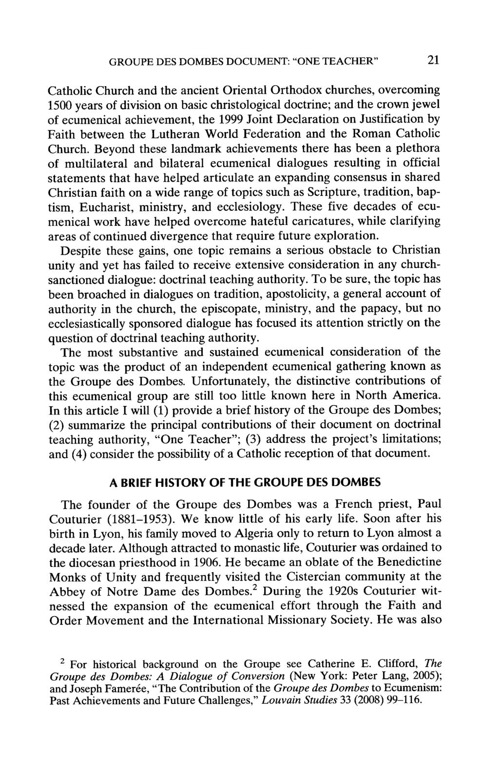 GROUPE DES DOMBES DOCUMENT: ONE TEACHER 21 Catholic Church and the ancient Oriental Orthodox churches, overcoming 1500 years of division on basic christological doctrine; and the crown jewel of