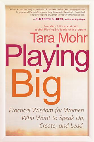 Want more from Tara? Playing Big: The Book If you are looking to play bigger in your life and work, get the book! Playing Big: Practical Wisdom for Women Who Want to Speak Up, Create, and Lead.