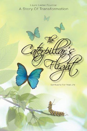 The Caterpillar's Flight - A Story Of Transformation - Spirituality For Real Life Download Read Full Book Total Downloads: 16274 Formats: djvu pdf epub kindle Rated: 9/10 (3799 votes)