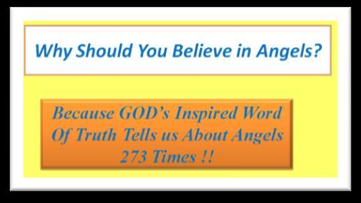 Are There Angels? Yes, the Bible informs us about angels. God created large numbers of angels long before He created the physical world.