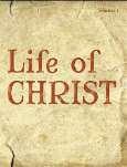 Life of Christ Volume 1 & 2 Book Catalog The life of Jesus of Nazareth is, without question, The Greatest Life ever lived.