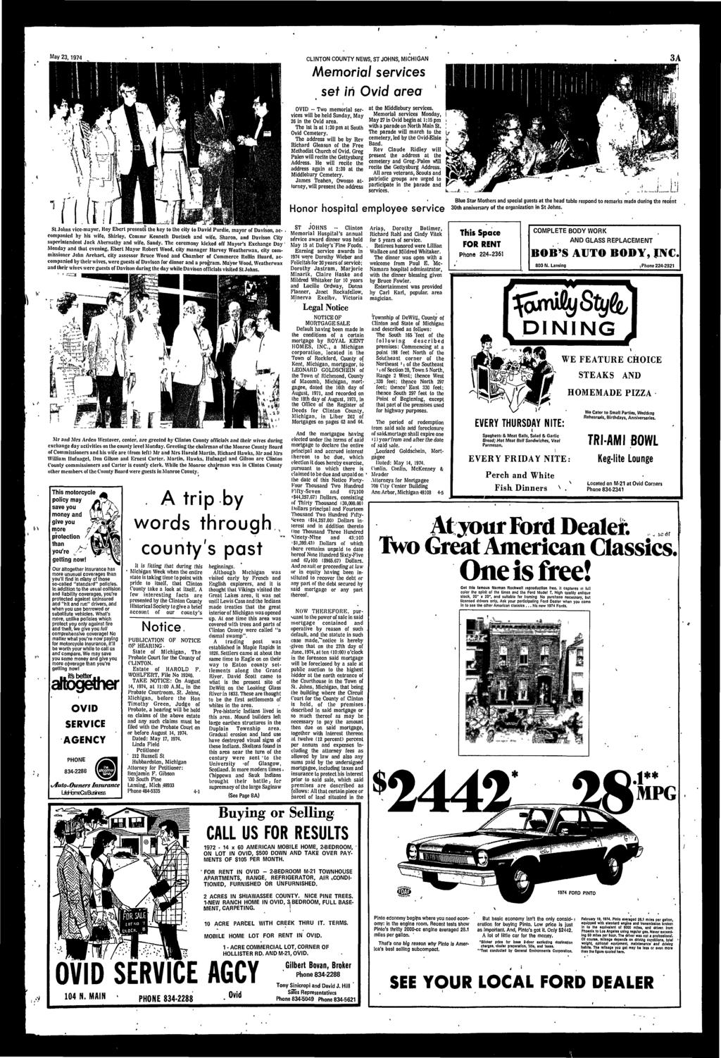 May 23,1974 CLINTON COUNTY NEWS, ST JOHNS, MICHIGAN Memoral servces set n Ovd area OVID - Two memoral servces wll be held Sunday, May 26 n the Ovd area. The 1st s at 1:30 pm at South Ovd Cemetery.