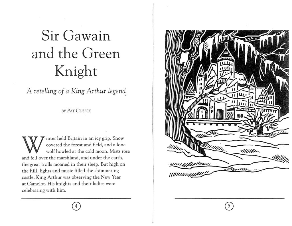 Sir Gawain and the Green Knight A retelling of a King Arthur legend BY PAT CUSICK `^7 \ `7?- 7 inter held Britain in an icy grip.