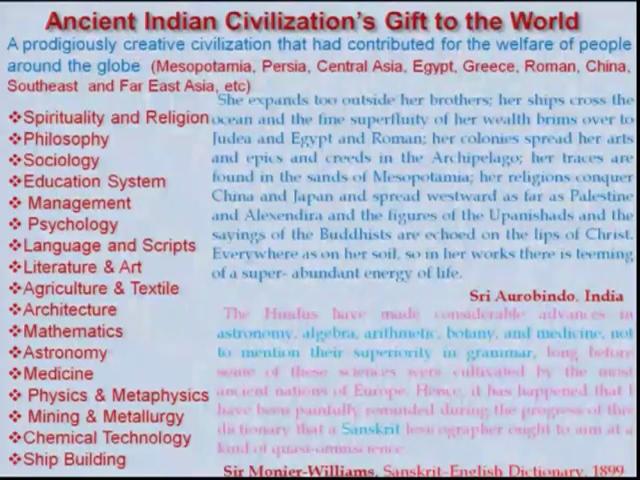 (Refer Slide Time: 14:40) So question arises, what are the speciality of Indian civilization? Why it is so? Can anybody tell me?
