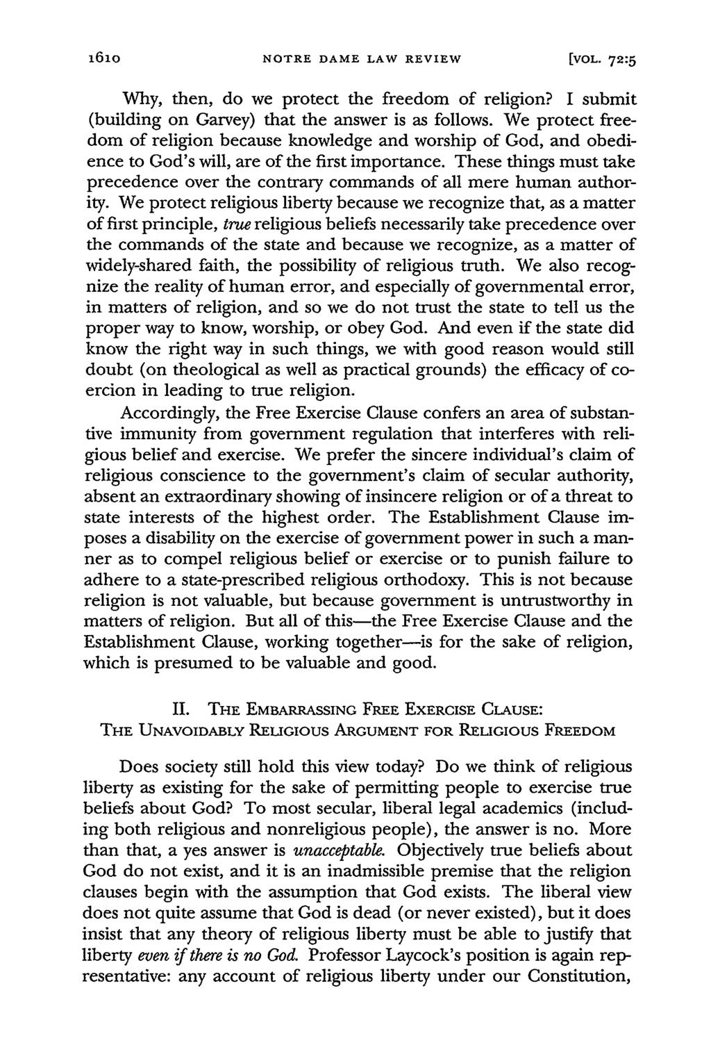 16lo NOTRE DAME LAW REVIEW [VOL- 72:5 Why, then, do we protect the freedom of religion? I submit (building on Garvey) that the answer is as follows.