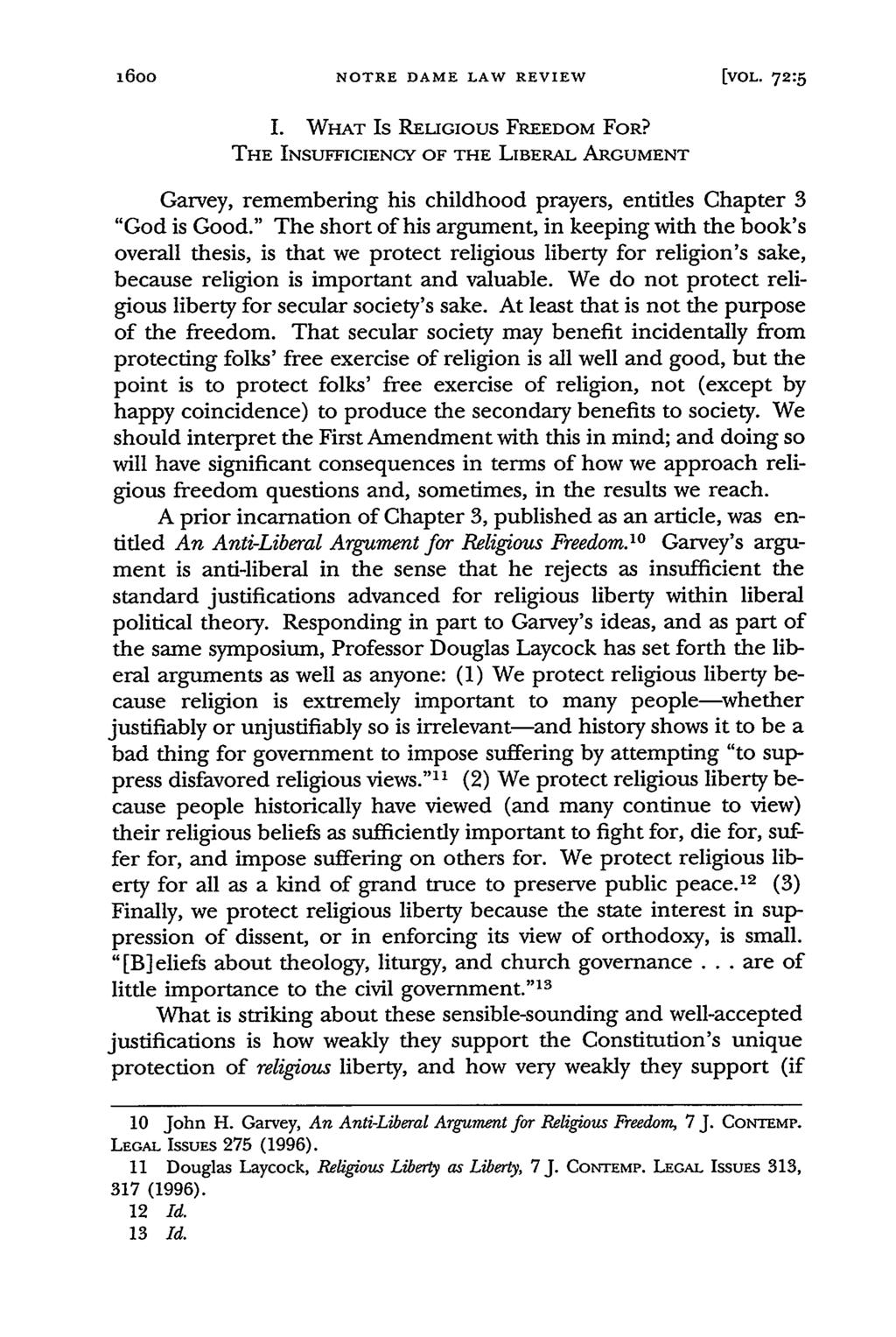 16oo NOTRE DAME LAW REVIEW [VOL- 72:5 I. WHAT IS RELIGIOUS FREEDOM FOR? THE INSUFFICIENCY OF THE LIBERAL ARGUMENT Garvey, remembering his childhood prayers, entitles Chapter 3 "God is Good.