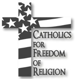 Catholics for Freedom of Religion A very, very sincere thank you from the Catholics for Freedom of Religion Committee to: St.