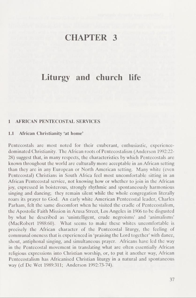 CHAPTER 3 Liturgy and church life 1 AFRICAN PENTECOSTAL SERVICES 1.1 African Christianity at home Pentecostals are most noted for their exuberant, enthusiastic, experiencedominated Christianity.