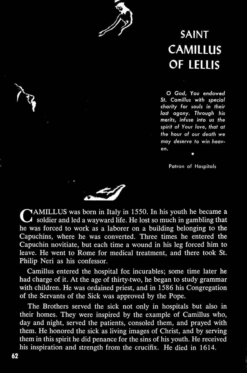 CAMILLUS OF LELLIS f* O God, You endowed St. Camillus with special charity for souls in their last agony.