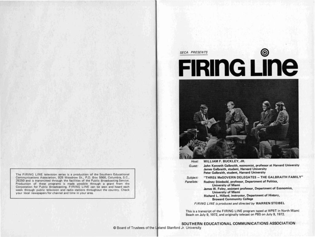 SECA PRESENTS FIRinG Line The FIRING LINE television series is a production of the Southern Educational Communications Association, 92B Woodrow St., P.O. Box 5966, Columbia, S.C., 29250 and is transmitted through the facilities of the Public Broadcasting Service.
