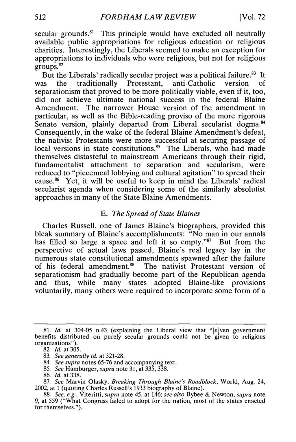 FORDHAM LAW REVIEW [Vol. 72 secular grounds. 81 This principle would have excluded all neutrally available public appropriations for religious education or religious charities.