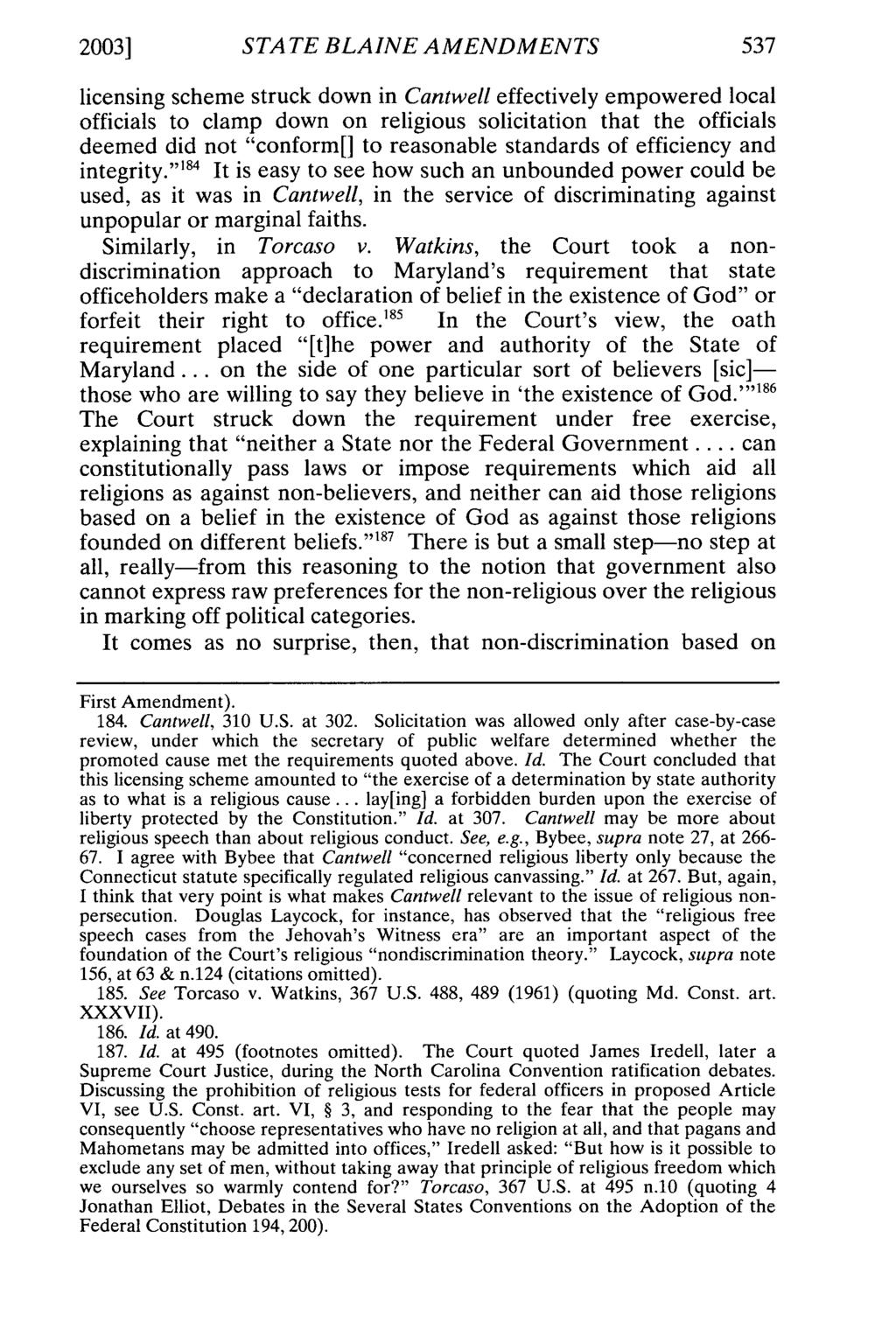 2003] STATE BLAINE AMENDMENTS licensing scheme struck down in Cantwell effectively empowered local officials to clamp down on religious solicitation that the officials deemed did not "conform[] to