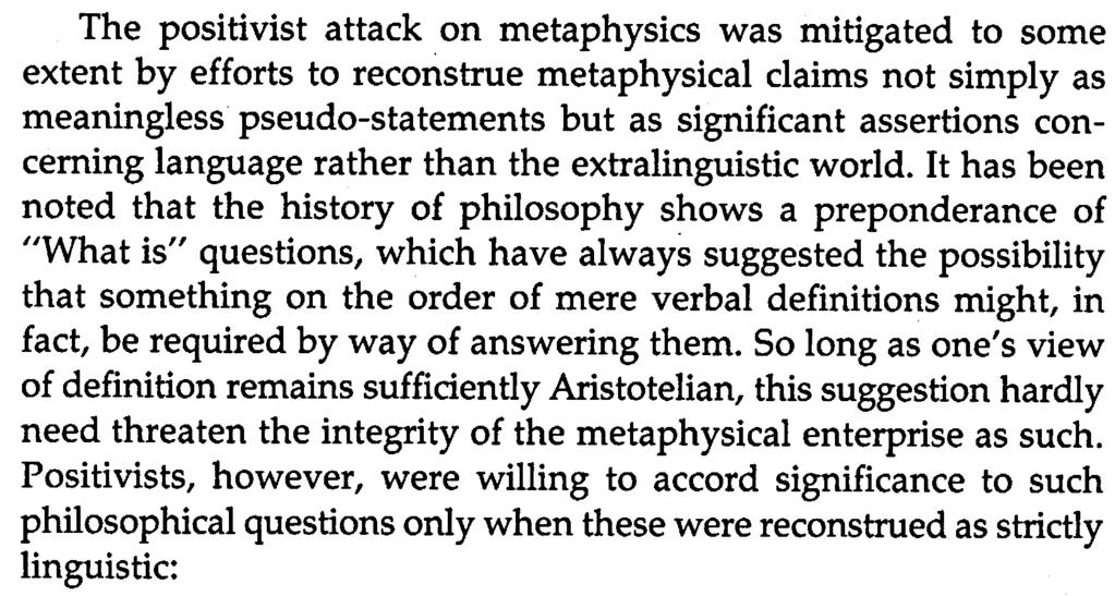 12 Quine and Analytic Philosophy 3 Linguistic Reinterpretation The positivist attack on metaphysics was mitigated to some extent by efforts to reconstrue metaphysical claims not simply as meaningless