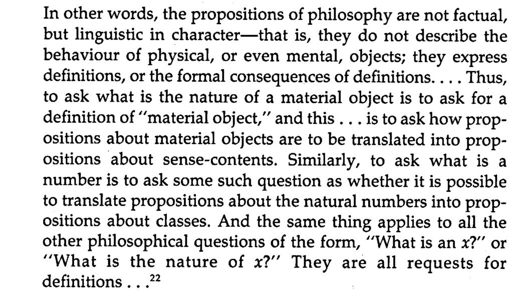 It has been noted that the history of philosophy shows a preponderance of " What is" questions, which have always suggested the possibility that something on the order of mere verbal definitions