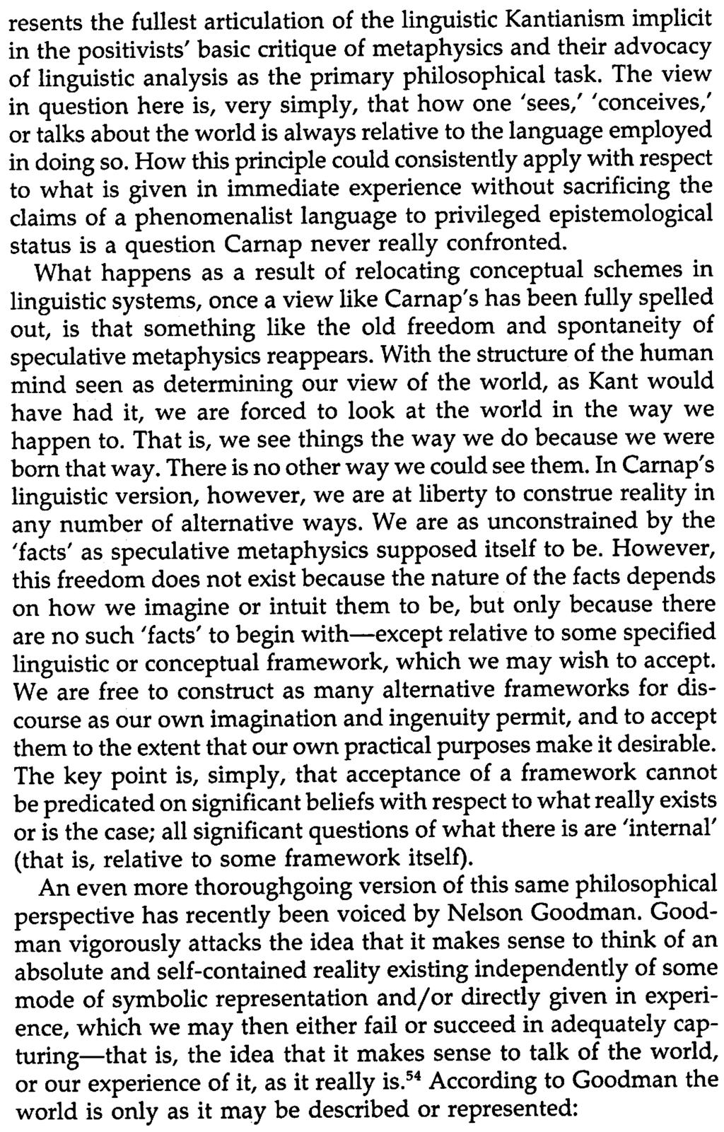 The Rejection of Metaphysics 29 resents the fullest articulation of the linguistic Kantianism implicit in the positivists ' basic critique of metaphysics and their advocacy of linguistic analysis as