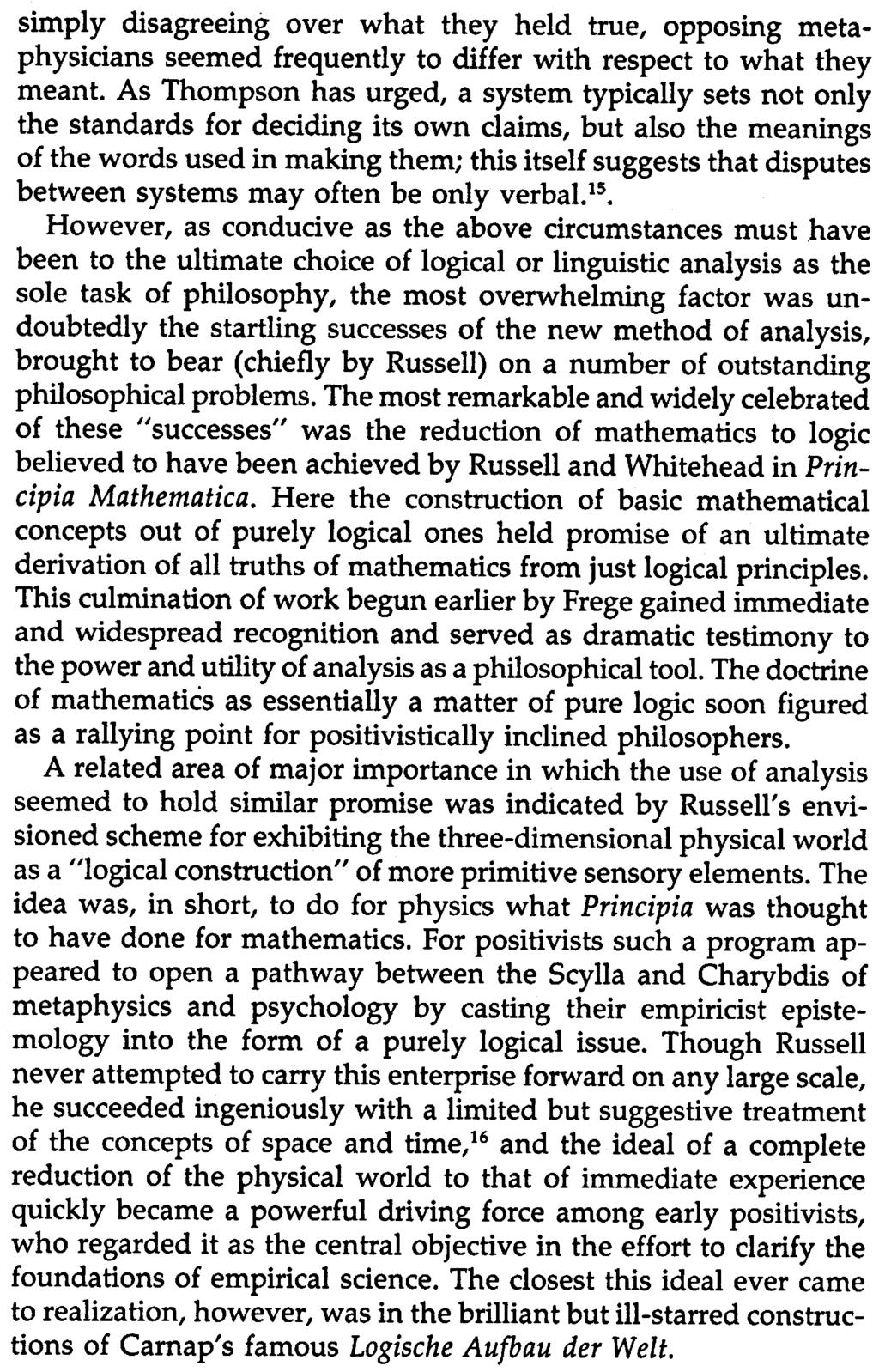 8 Quine and Analytic Philosophy simply disagreeing over what they held true, opposing metaphysicians seemed frequently to differ with respect to what they meant.