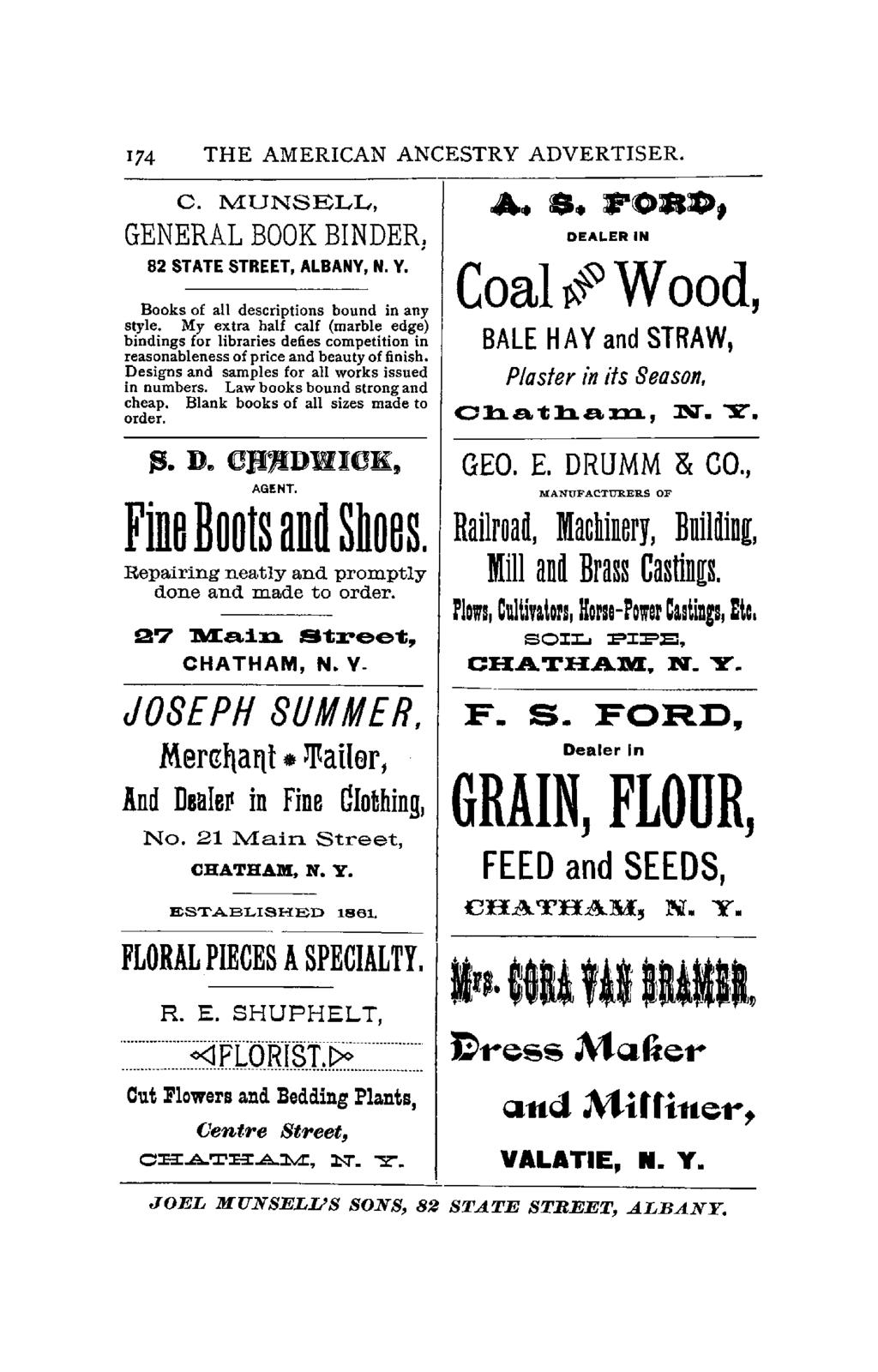 174 THE AMERICAN ANCESTRY ADVERTISER. C. MUNSELL, GENERAL BOOK BINDER: 82 STATE STREET, ALBANY, N. Y. Books of all descriptions bound in any style.