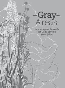 Gray Areas We live in a world of infinite possibilities, even when we re addressing