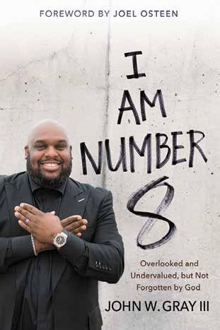 JULY I Am Number 8 John Gray ISBN: 978-1-4555-3954-3 Release date: June Format: Hardcover Page extent: 224 152 x 229 mm Category: Inspirational Publisher: FaithWords If God could transform David an