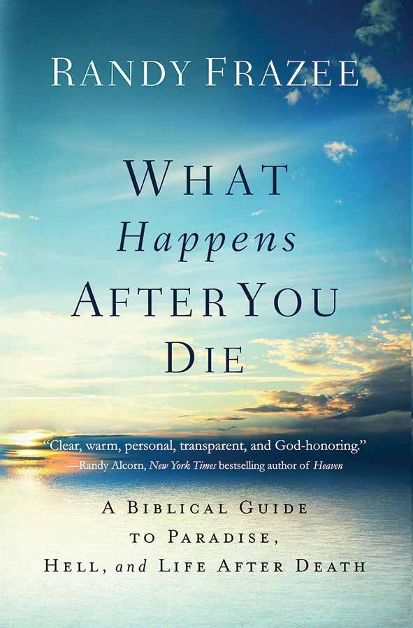 JULY What Happens After You Die Randy Frazee ISBN: 978-0-7180-8604-6 Release date: July Page extent: 224 140 x 213 mm Category: Christian Living Popular pastor Randy Frazee answers perennial