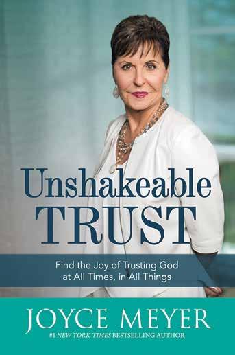 SEPTEMBER Unshakeable Trust Joyce Meyer ISBN: 978-1-5460-3318-9 Release date: October Page extent: 272 156 x 229 mm Category: Inspirational Publisher: FaithWords In her new book, New York Times