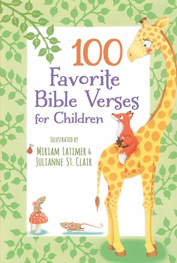 OCTOBER 100 Favorite Bible Verses for Children ISBN: 978-0-7180-9945-9 Release date: October Format: Hardcover Page extent: 208 124 x 188 mm Category: Children s Books Teach the life-changing power