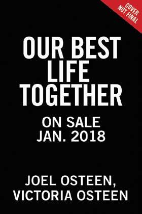 In Our Best Life Together, Joel and Victoria Osteen will help you do just that.