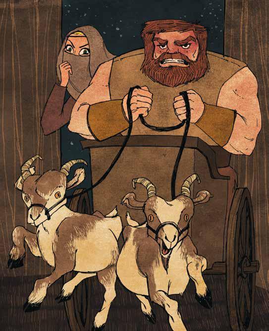 The Norse god Thor rode a wagon pulled by two goats.