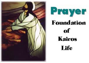 Building a Firm Foundation for your Kairos Prayer forms the key foundation for Kairos.