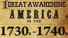 The Great Awakening (1730s and 1740s) What