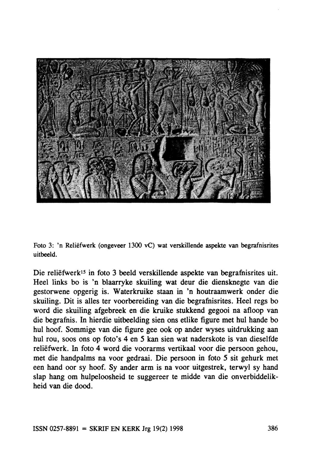 Foto 3: 'n Reliefwerk (ongeveer 1300 vc) wat verskillende aspekte van begrafnisrites uitbeeld. Die reliefwerk 15 in foto 3 beeld verskillende aspekte van begrafnisrites uit.