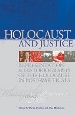9 CATALOG 2016 HOLOCAUST AND JUSTICE Representation and Historiography of the Holocaust in Post-War Trials Editors: David Bankier and Dan Michman Why wasn t the Holocaust a central issue in any of