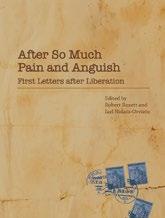 27 CATALOG 2016 AFTER SO MUCH PAIN AND ANGUISH First Letters after Liberation Editors: Robert Rozett, Iael Nidam-Orvieto Written in the immediate aftermath of liberation by Holocaust survivors and