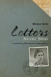31 CATALOG 2016 LETTERS NEVER SENT Amsterdam, Westerbork, Bergen-Belsen Mirjam Bolle Translator: Laura Vroomen I am vain enough to believe that this diary may be found hundreds of years from now and
