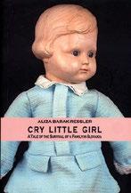 35 CATALOG 2016 CRY LITTLE GIRL A Tale of the Survival of a Family in Slovakia Aliza Barak-Ressler Translator: Ralph Mandel Cry, Little girl, cry!
