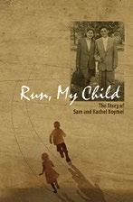 38 MEMOIRS RUN, MY CHILD The Story of Sam and Rachel Boymel Sam and Rachel Boymel This unique memoir relates the story of Sam Boymel who was raised in Turzysk, Poland, and of his future wife Rachel.
