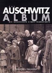 55 CATALOG 2016 DAS AUSCHWITZ ALBUM Die Geschichte eines Transports Hrsg.: Israel Gutman und Bella Gutterman Das Auschwitz-Album ist ein einzigartiges Dokument.